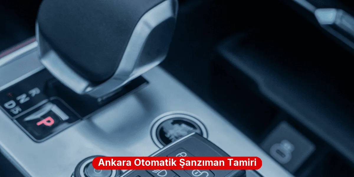 Ankara Otomatik Şanzıman Tamiri